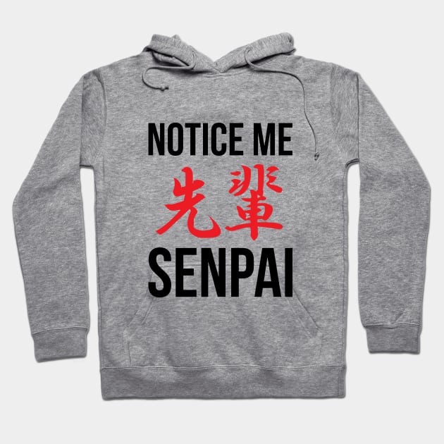 Notice Me Senpai Kanji Hoodie by MyAnimeSamurai